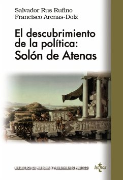 El descubrimiento de la política: Solón de Atenas (eBook, ePUB) - Rus Rufino, Salvador; Arenas Dolz, Francisco