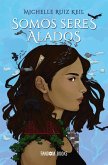 Somos seres alados (eBook, ePUB)