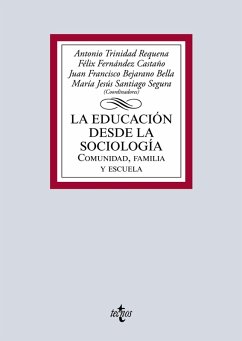 Educación desde la Sociología (eBook, ePUB) - Trinidad Requena, Antonio; Fernández Castaño, Félix; Flecha, Ramón; Fuentes Esparrel, Juan Antonio; Galindo Calvo, Pablo; García Lastra, Marta; Gentile, Alessandro; Íñiguez Berrozpe, Tatiana; Jiménez Roger, Beatriz; Lozano Pérez, Miguel Ángel; Lozano Martín, Antonio M.; Álvarez de Sotomayor, Alberto; Luque Suárez, Mónica; Marqués Perales, Ildefonso; Martín-Lagos López, Mª Dolores; Martínez Cousionou, Gloria; Martínez Martín, Rafael; Merchán-Hernández, Carmen; Moldes Anaya