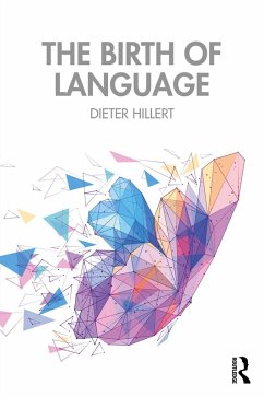 The Birth of Language (eBook, PDF) - Hillert, Dieter