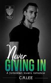 Never Giving In: A Forbidden Lovers Romance (Never U, #0.5) (eBook, ePUB)