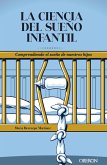 La ciencia del sueño infantil. Comprendiendo el sueño de nuestros hijos (eBook, ePUB) La ciencia del sueño infantil. Comprendiendo el sueño de nuestros hijos (eBook, ePUB)