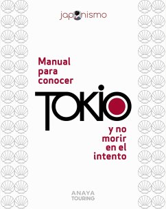 Manual para conocer Tokio y no morir en el intento (eBook, PDF) - Rodríguez Gómez, Luis Antonio; Tomàs Avellana, Laura