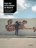 Guía del arte urbano de Madrid (eBook, PDF) Guía del arte urbano de Madrid (eBook, PDF)