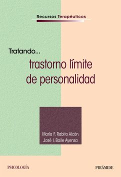 Tratando... trastorno límite de la personalidad (eBook, ePUB) - Rabito Alcón, María F.; Baile Ayensa, José I.