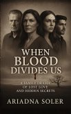 When Blood Divides Us (Deep Feelings, #1) (eBook, ePUB) When Blood Divides Us (Deep Feelings, #1) (eBook, ePUB)