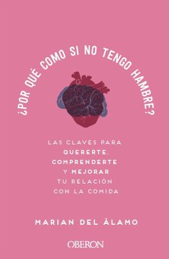 ¿Por qué como si no tengo hambre? (eBook, ePUB) - Del Álamo Robledo, Marian