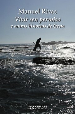 Vivir sen permiso e outras historias de Oeste (eBook, ePUB) - Rivas, Manuel