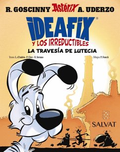 Ideafix y los irreductibles, 7. La travesía de Lutecia (eBook, ePUB) - Goscinny, René; d'Andréa, Lison; Clerc, Philippe; Serrano, Olivier Ideafix y los irreductibles, 7. La travesía de Lutecia (eBook, ePUB) - Goscinny, René; d'Andréa, Lison; Clerc, Philippe; Serrano, Olivier