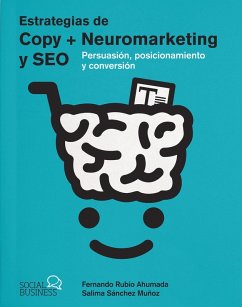 Estrategias de Copy + Neuromarketing y SEO (eBook, ePUB) - Sánchez Muñoz, Salima; Rubio Ahumada, Fernando