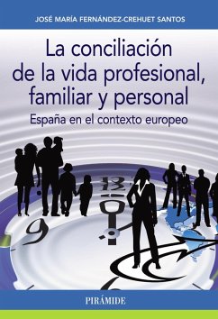 La conciliación de la vida profesional, familiar y personal (eBook, ePUB) - Fernández-Crehuet Santos, José María