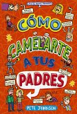 Cómo camelarte a tus padres (eBook, ePUB)