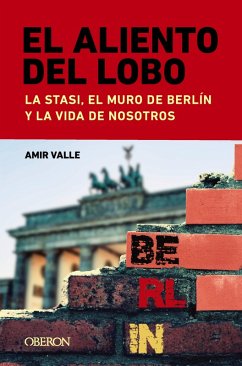 Cover El aliento del lobo. La Stasi, el muro de Berlín y la vida de nosotros (eBook, ePUB)