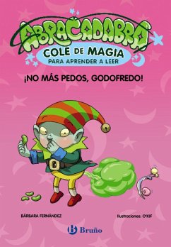 Abracadabra, Cole de Magia para aprender a leer, 6. ¡No más pedos, Godofredo! (eBook, ePUB) - Fernández, Bárbara