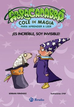 Abracadabra, Cole de Magia para aprender a leer, 4. ¡Es increíble, soy invisible! (eBook, ePUB) - Fernández, Bárbara
