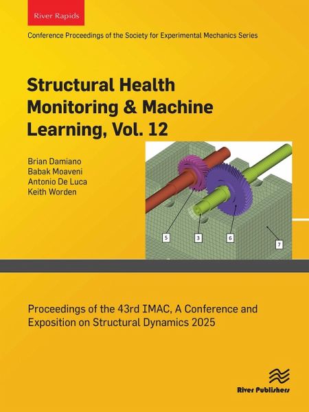 Structural Health Monitoring & Machine Learning, Vol. 12 (eBook, PDF) Structural Health Monitoring & Machine Learning, Vol. 12 (eBook, PDF)