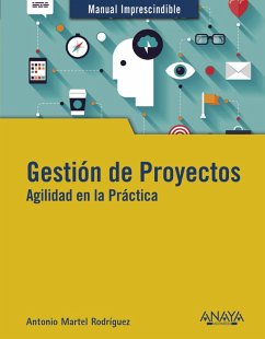 Gestión de Proyectos. Agilidad en la Práctica (eBook, ePUB) - Martel, Antonio