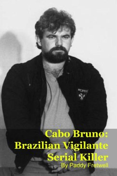 Cover Cabo Bruno: Brazilian Vigilante Serial Killer (eBook, ePUB)
