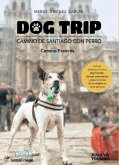Dog trip. Camino de Santiago con perro (eBook, PDF)