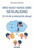 Mitos viejos y nuevos sobre sexualidad (eBook, ePUB)