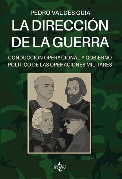 La dirección de la guerra: conducción operacional y gobierno político de las operaciones militares (eBook, ePUB) - Valdés Guía, Pedro