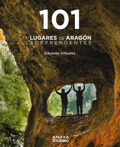101 Lugares de Aragón sorprendentes (eBook, PDF) - Viñuales Cobos, Eduardo