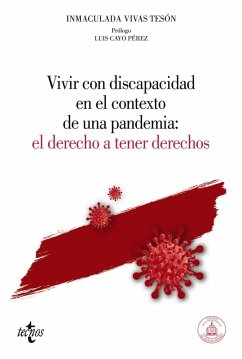 Vivir con discapacidad en el contexto de una pandemia: El derecho a tener derechos (eBook, ePUB) - Vivas Tesón, Inmaculada