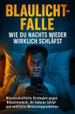 Blaulicht-Falle: Wie du nachts wieder wirklich schläfst (eBook, ePUB)