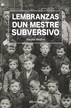 Lembranzas dun mestre subversivo (eBook, ePUB) - Medina Dacasa, Xacobe