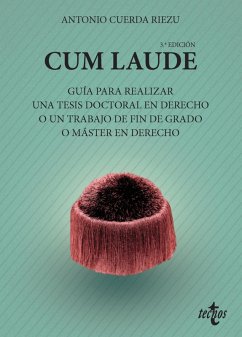 Cover Cum laude. Guía para realizar una tesis doctoral o un trabajo de fin de grado o máster en Derecho (eBook, ePUB)