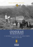 Odiseas femeninas. 11 Historias de mujeres de otro tiempo para viajar hoy (eBook, PDF) Odiseas femeninas. 11 Historias de mujeres de otro tiempo para viajar hoy (eBook, PDF)