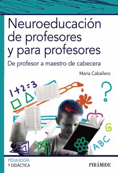 Neuroeducación de profesores y para profesores (eBook, ePUB) - Caballero, María