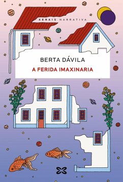 A ferida imaxinaria (eBook, ePUB) - Dávila, Berta