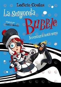 La senyoreta Bubble: Aventura sota zero (eBook, ePUB) - Costas, Ledicia La senyoreta Bubble: Aventura sota zero (eBook, ePUB) - Costas, Ledicia