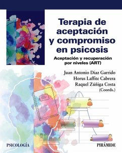 Terapia de aceptación y compromiso en psicosis (eBook, ePUB) - Díaz Garrido, Juan Antonio; Laffite Cabrera, Horus; Zúñiga Costa, Raquel