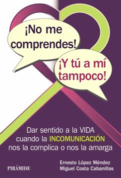 ¡No me comprendes! ¡Y tú a mí tampoco! (eBook, ePUB) - Costa Cabanillas, Miguel; López Méndez, Ernesto