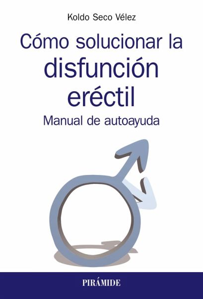 Cómo solucionar la disfunción eréctil (eBook, ePUB) Cómo solucionar la disfunción eréctil (eBook, ePUB)
