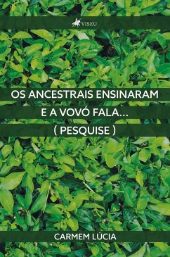 Os ancestrais ensinaram e a vovó fala... (Pesquise) (eBook, ePUB) - Lúcia, Carmen