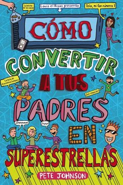 Cover Cómo convertir a tus padres en superestrellas (eBook, ePUB)