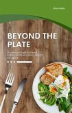 Beyond the Plate: Understanding Emotional Eating and Overcoming Weight Struggles (eBook, ePUB) Beyond the Plate: Understanding Emotional Eating and Overcoming Weight Struggles (eBook, ePUB)