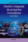 Gestión integrada de proyectos innovadores (eBook, ePUB)