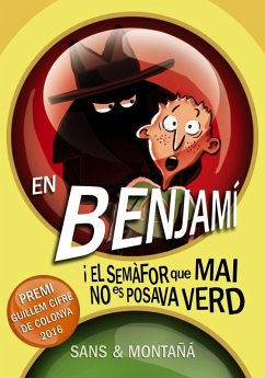 En Benjamí i el semàfor que mai no es posava verd (eBook, ePUB) - Sans, Toni; Montañá, Rubèn