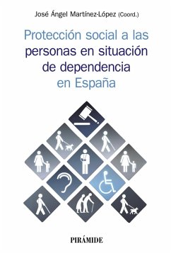 Protección social a las personas en situación de dependencia en España (eBook, ePUB) - Martínez López, José Ángel