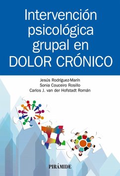 Intervención psicológica grupal en dolor crónico (eBook, ePUB) - Rodríguez-Marín, Jesús; Couceiro Rosillo, Sonia; Hofstadt Román, Carlos J. van der