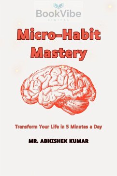 Micro-Habit Mastery (eBook, ePUB) - Kumar, Abhishek
