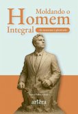 Moldando o Homem Integral: Do Marasmo à Plenitude (eBook, ePUB)