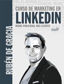 Curso de marketing en LinkedIn. Menos publicidad, más clientes (eBook, ePUB)