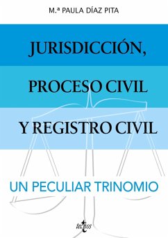 Jurisdicción, proceso civil y Registro Civil: un peculiar trinomio. (eBook, ePUB) - Díaz Pita, Mª Paula