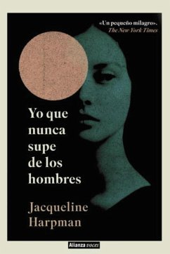 Yo que nunca supe de los hombres (eBook, ePUB) - Harpman, Jacqueline