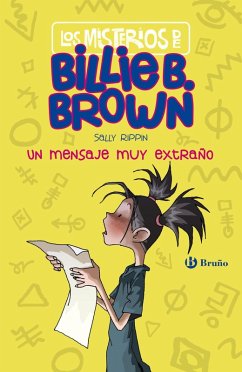 Los misterios de Billie B. Brown, 2. Un mensaje muy extraño (eBook, ePUB) - Rippin, Sally